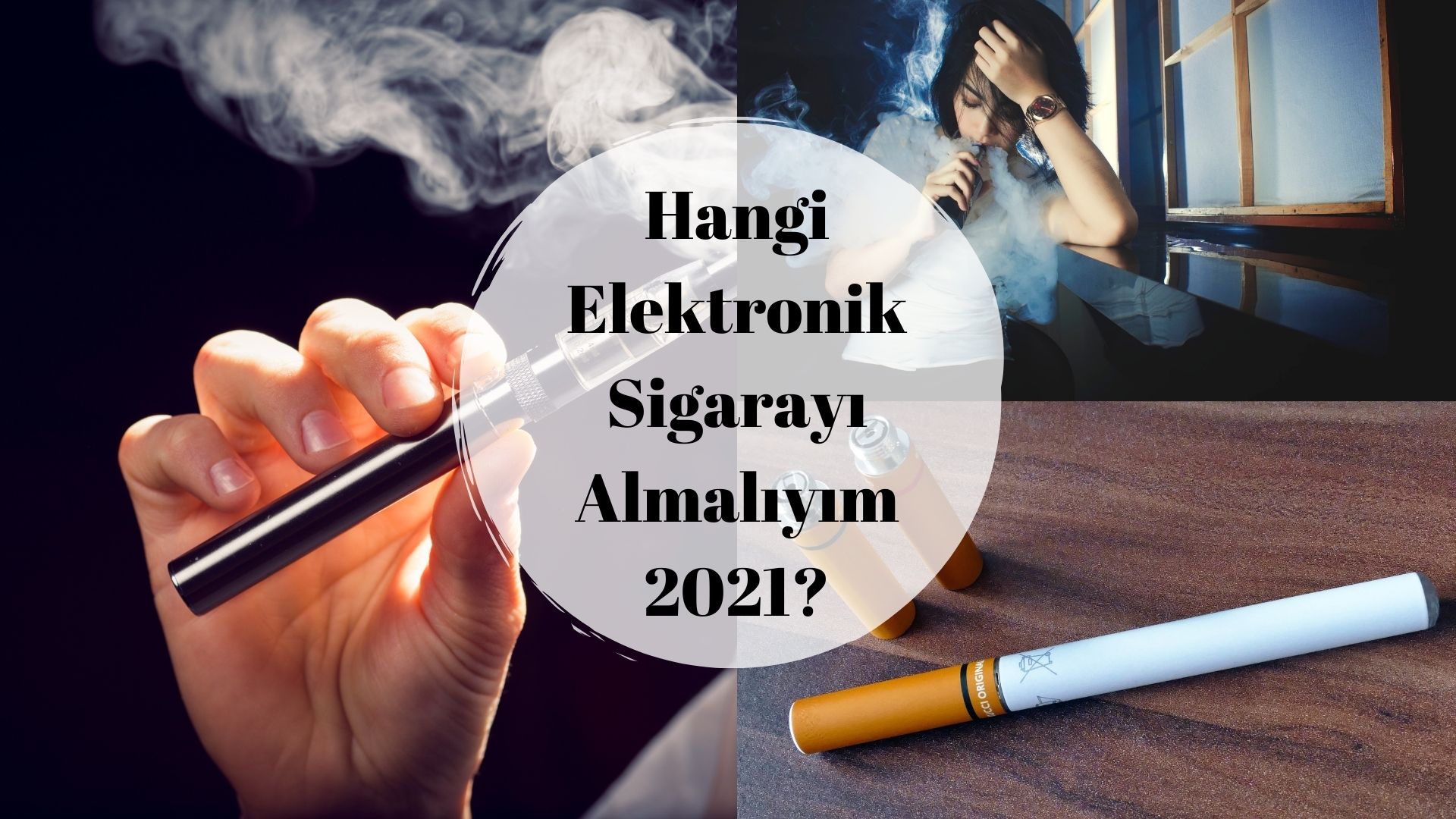 Hangi Elektronik Sigarayı Almalıyım 2021?